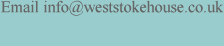 Email info@weststokehouse.co.uk